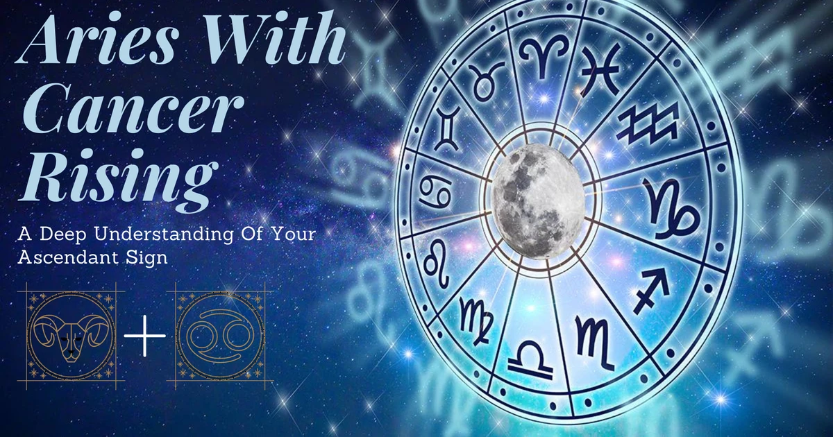 Cancer Rising Sign Personality Aries With Cancer Rising - A Deep Understanding Of Your Ascendant Sign