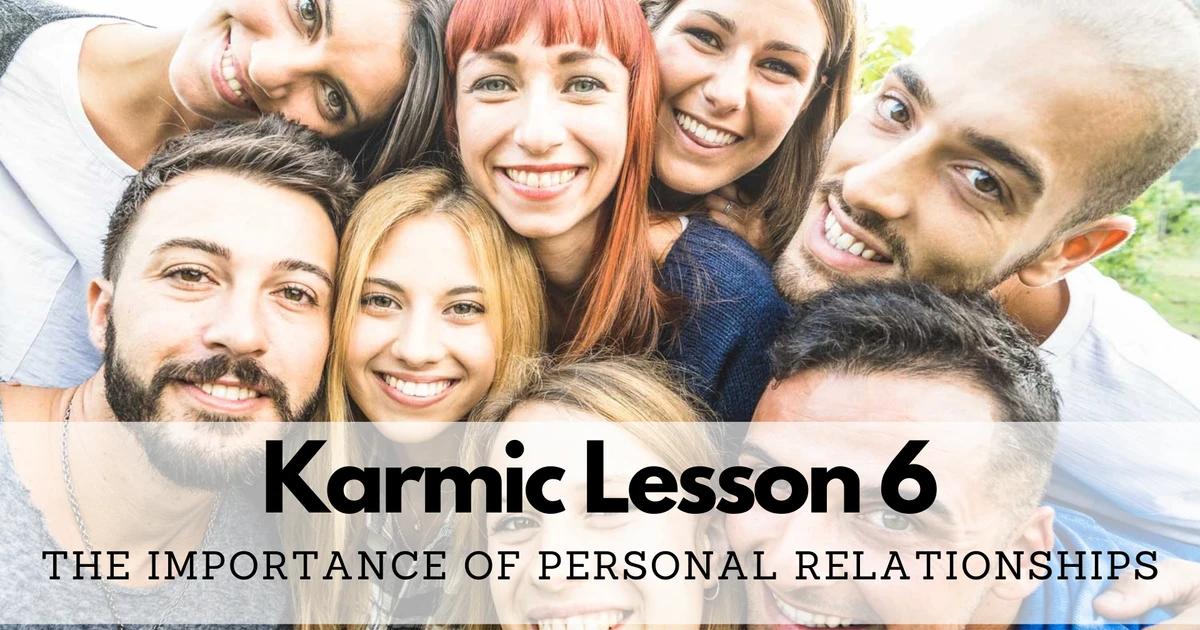 Karmic Lesson Partner Karmic Lesson 6 - The Importance Of Personal Relationships