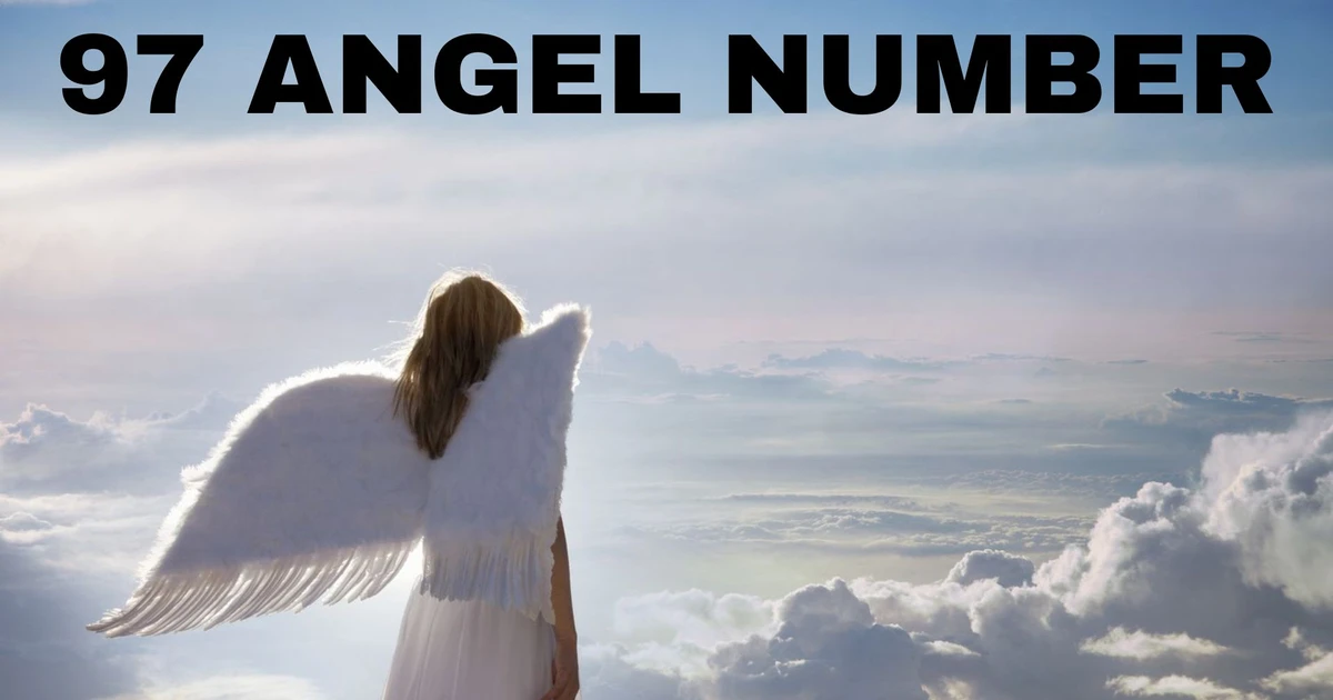 97 Angel Number - You Hold A Higher Purpose In The Universe