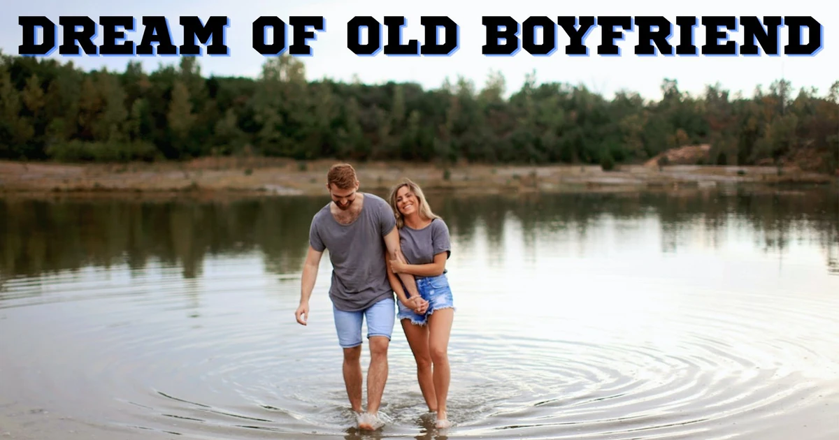 Dream Of Old Boyfriend Indicate You