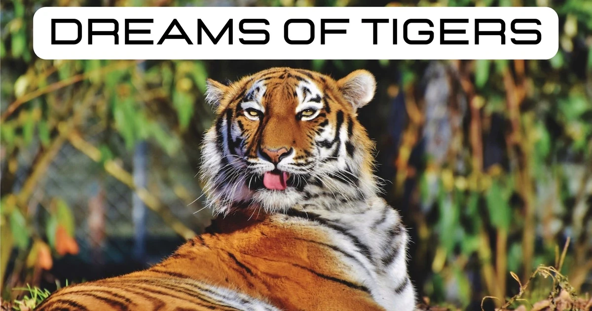 Dreams Of Tigers Represent Fearlessness
