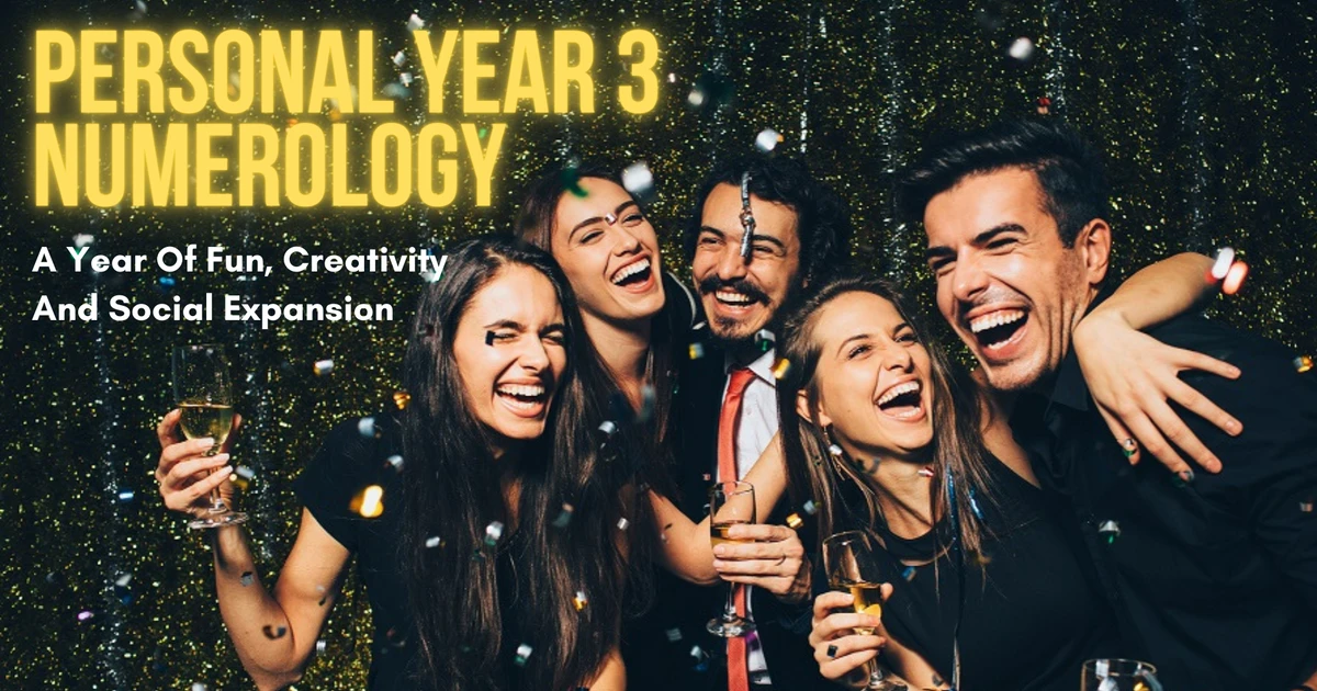 Personal Year 3 Numerology A Year Of Fun, Creativity, And Social