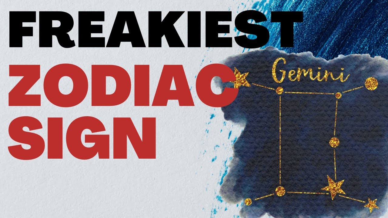 What Is The Most Freakiest Zodiac Signs?